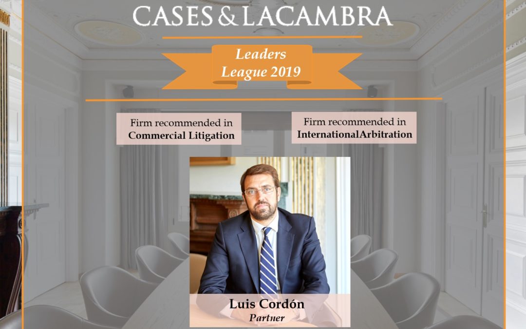 El directori internacional Leaders League ha inclòs a Cases&Lacambra com a firma recomanada a Espanya en Litigation i Arbitration